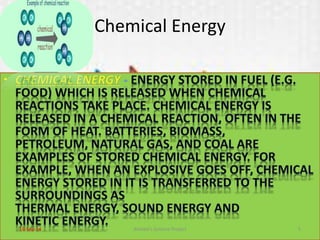 Chemical Energy
19-Sep-14 Ahmed's Science Project 5