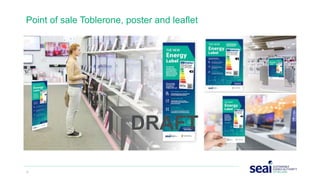 31 www.seai.ie
Point of sale Toblerone, poster and leaflet
DRAFT
 