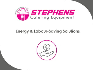 Energy & Labour-Saving Solutions
 