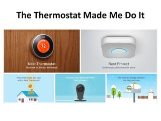 The Thermostat Made Me Do It
 