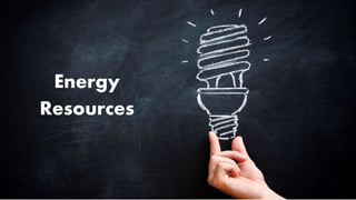 Energy
Resources
 