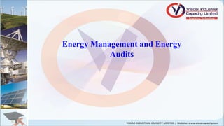 Energy Management and Energy
Audits
 