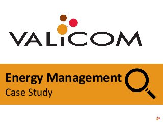 Energy Management 
Case Study 
 