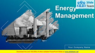 Yo u r C o m p a n y N a m e
Energy
Management
 
