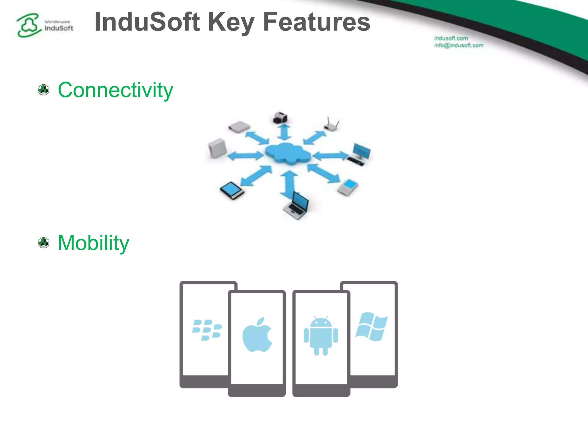InduSoft Key Features
Connectivity
Mobility
 
