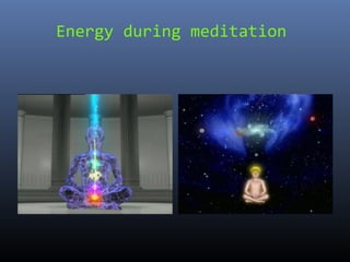 Energy during meditation

 