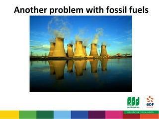 Another problem with fossil fuels 
 