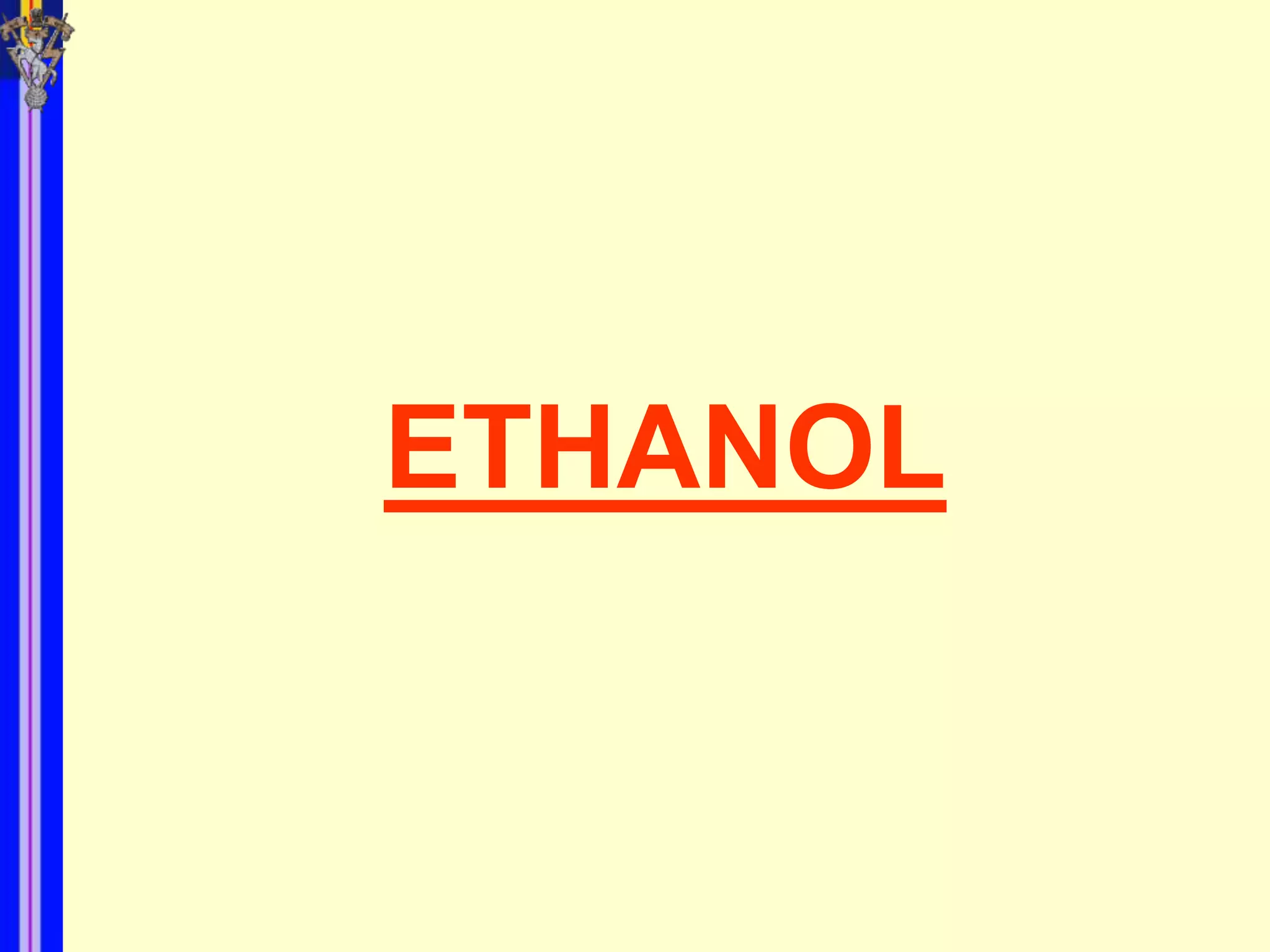 ETHANOL
 
