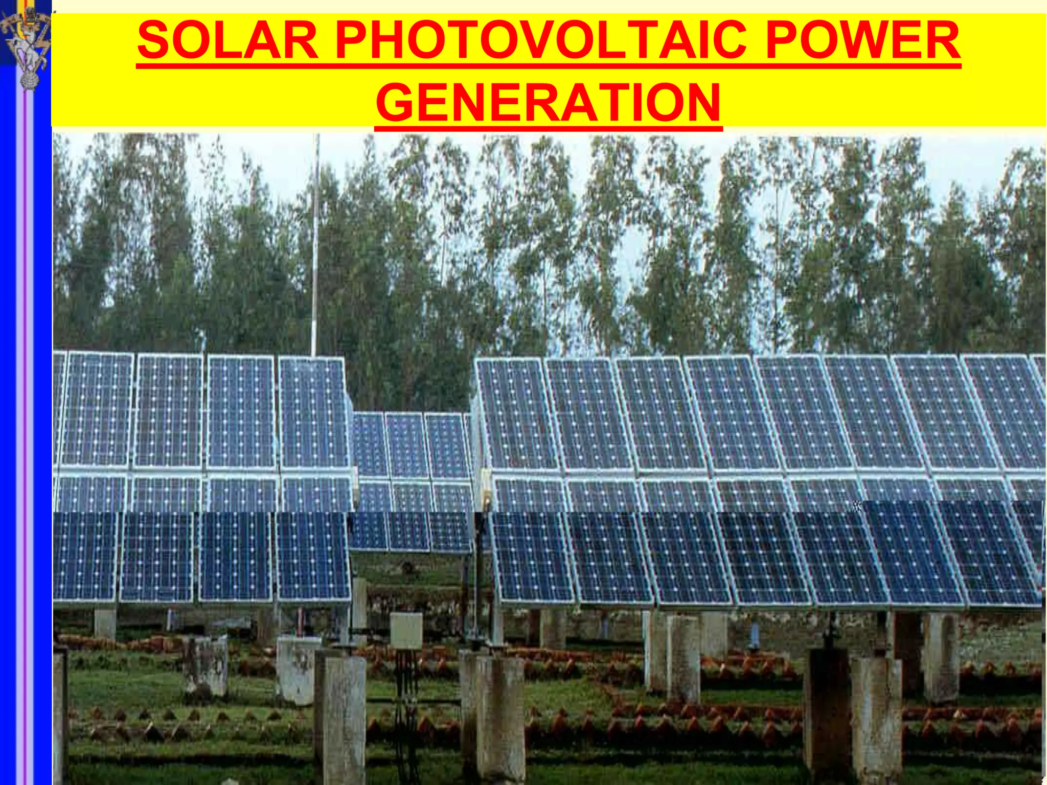 SOLAR PHOTOVOLTAIC POWER
       GENERATION
 