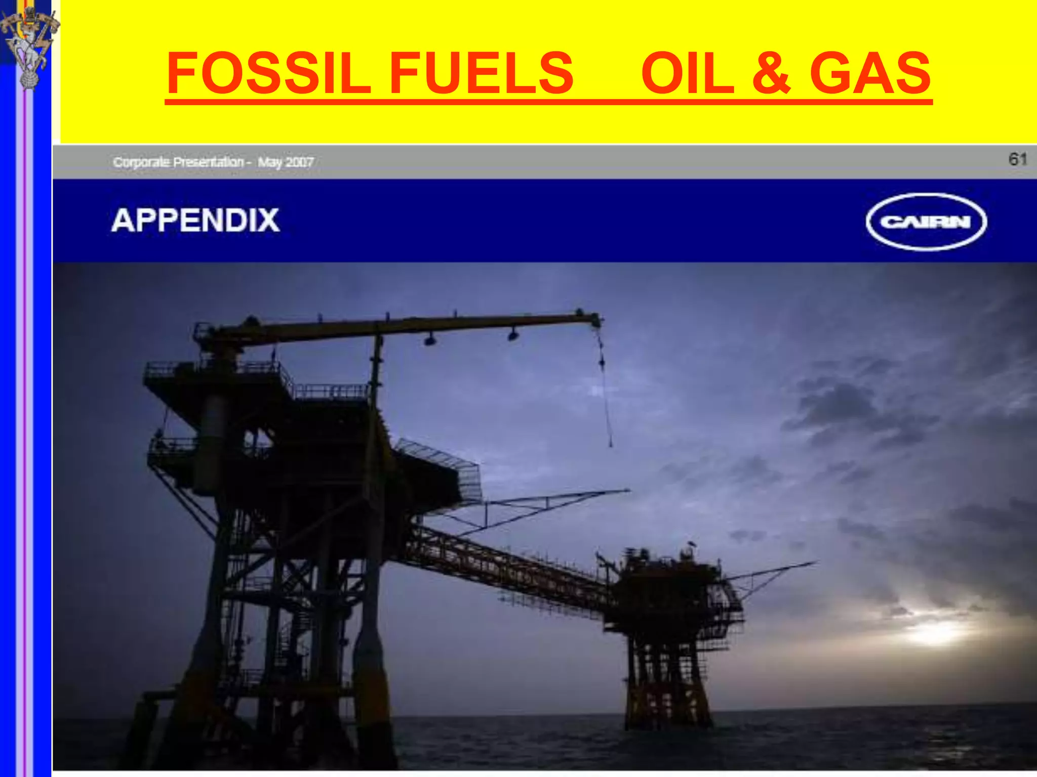 FOSSIL FUELS   OIL & GAS
 