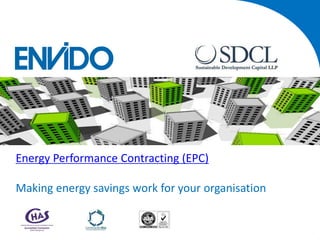 Energy Performance Contracting (EPC)

Making energy savings work for your organisation
 