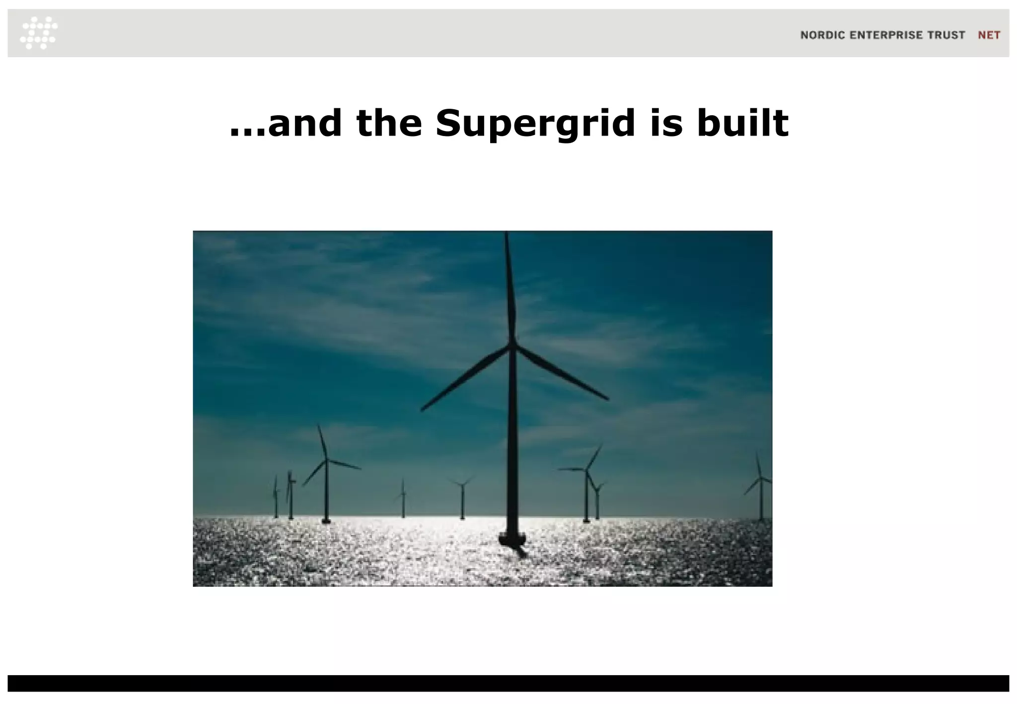 ...and the Supergrid is built 