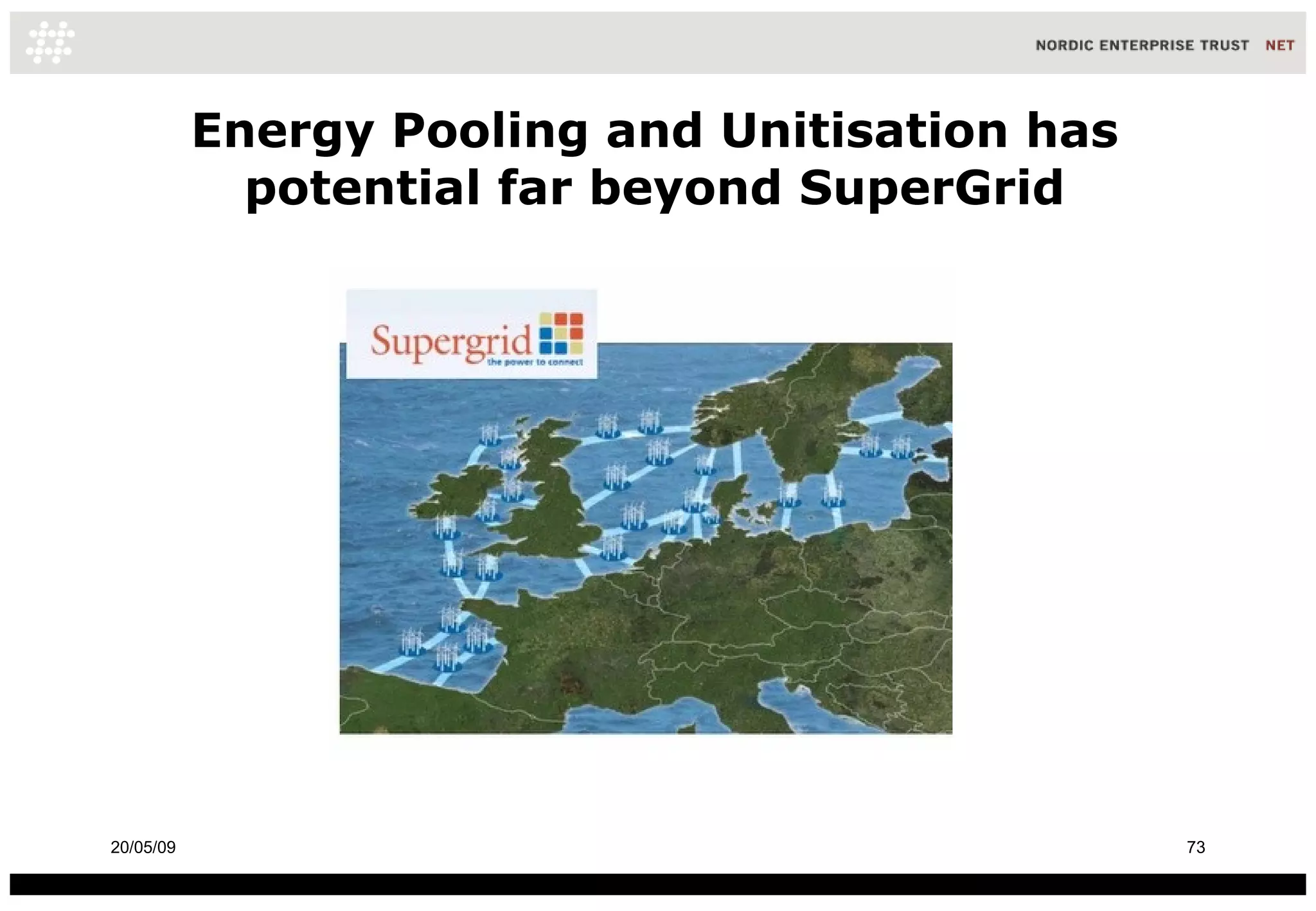 Energy Pooling and Unitisation has  potential far beyond SuperGrid  10/06/09 