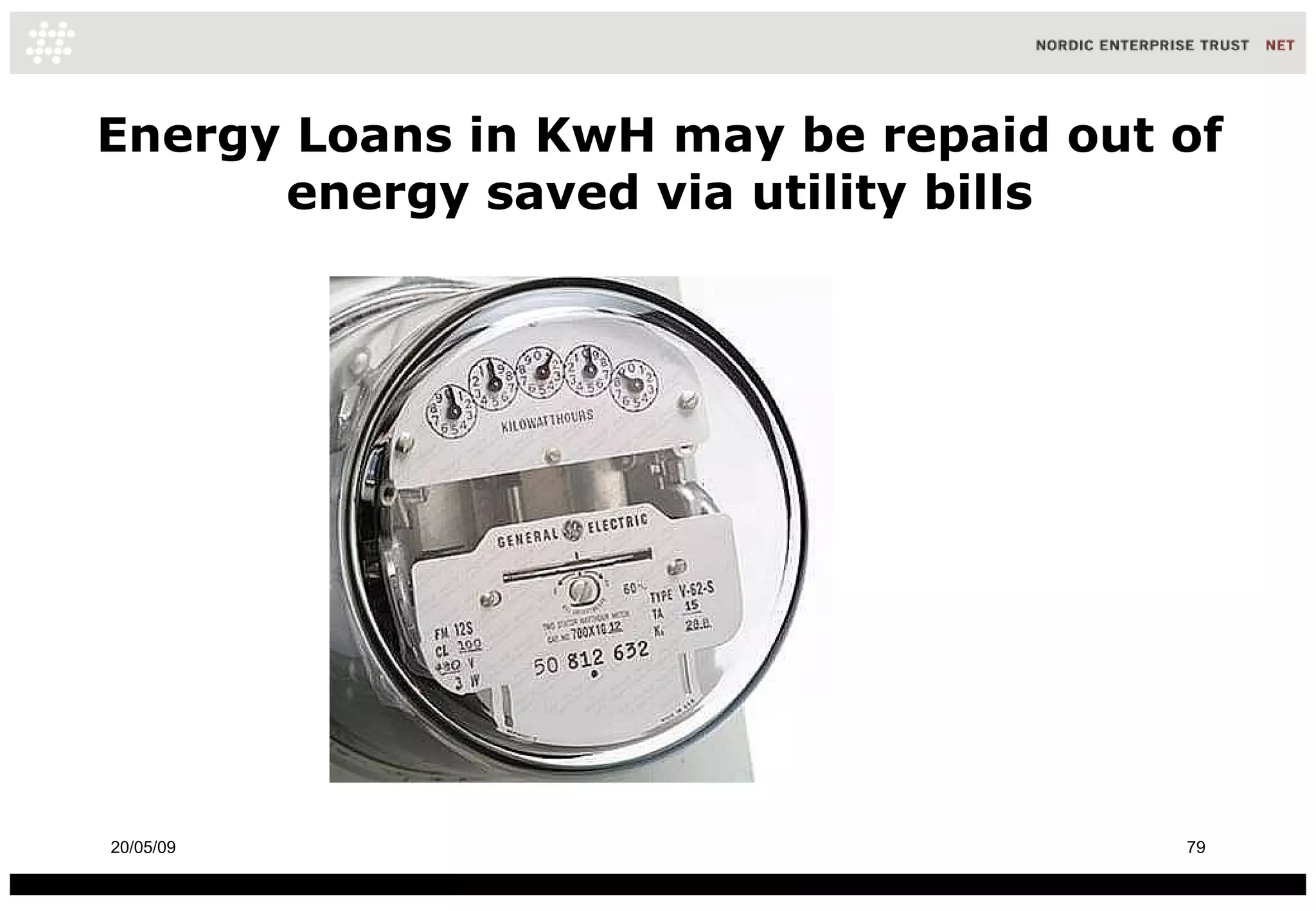 Energy Loans in KwH may be repaid out of energy saved via utility bills 10/06/09 