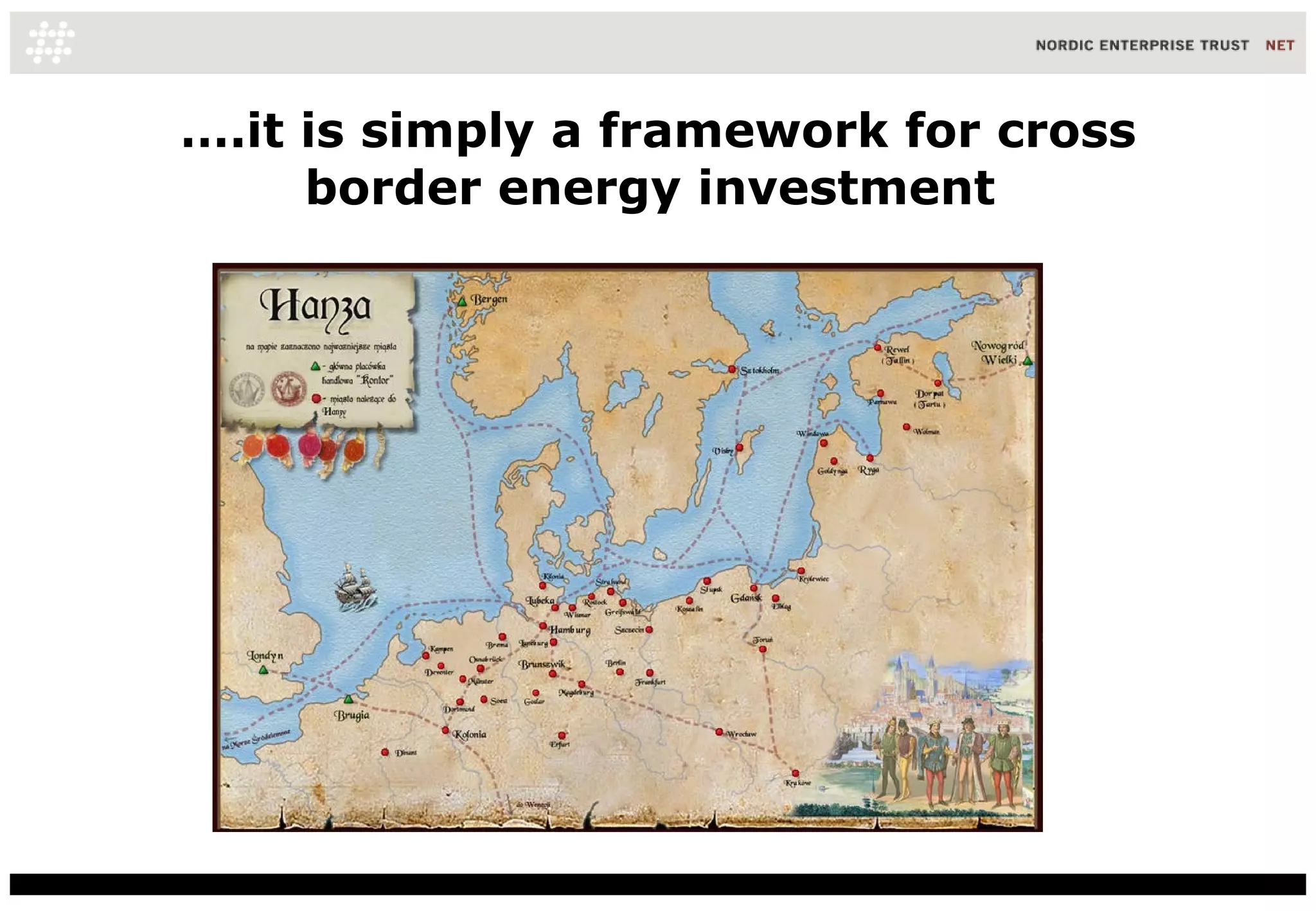 … .it is simply a framework for cross border energy investment  