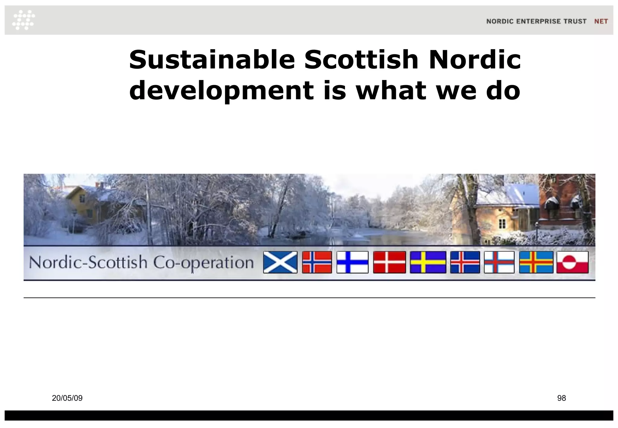 Sustainable Scottish Nordic development is what we do 10/06/09 