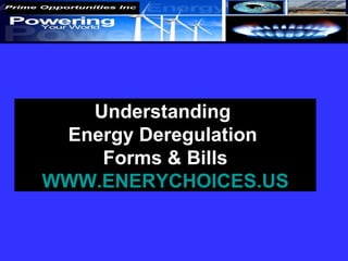 Understanding  Energy Deregulation  Forms & Bills EnergyChoices.US 