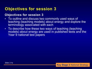 Objectives for session 3 <ul><li>Objectives for session 3 </li></ul><ul><li>To outline and discuss two commonly used ways ...