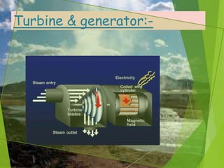 Turbine & generator:-
 
