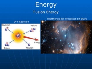 Energy Fusion Energy D-T Reaction Thermonuclear Processes on Stars