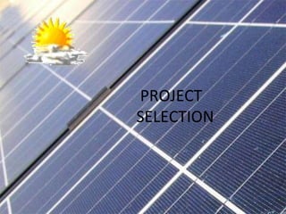 PROJECT  SELECTION 