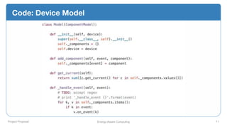 Project Proposal Energy-Aware Computing 11
Code: Device Model
 