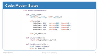 Project Proposal Energy-Aware Computing 9
Code: Modem States
 