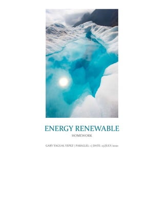 ENERGY RENEWABLE
HOMEWORK
GARY YAGUAL YEPEZ | PARALLEL: 1| DATE: 23/JULY/2020
 