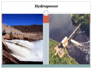 Hydropower
 