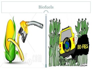 Biofuels
 