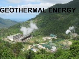 GEOTHERMAL ENERGY
 
