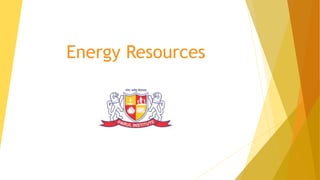 Energy Resources
 