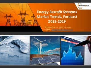 Energy Retrofit Systems
Market Trends, Forecast
2015-2019
TELEPHONE: +1 (855) 711-1555
E-MAIL: sales@researchbeam.com
 