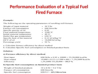 Performance Evaluation of a Typical Fuel
Fired Furnace
 