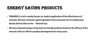 Energy saving products
•
•
 