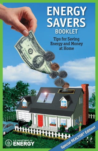 ENERGY
SAVERS
  BOOKLET
 Tips for Saving
Energy and Money
En
    at Home
 
