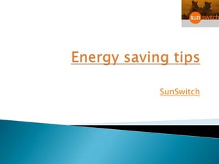 Energy saving tips SunSwitch 