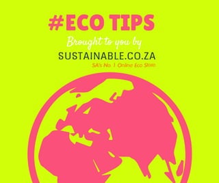 #ECO TIPS 
Brought to you by 
 