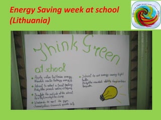 Energy Saving week at school
(Lithuania)
 