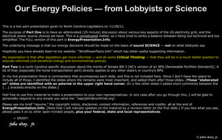 Our Energy Policies — from Lobbyists or Science
This is a two part presentation given to North Carolina Legislators on 11/...