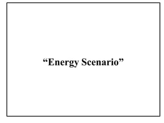“Energy Scenario”
 
