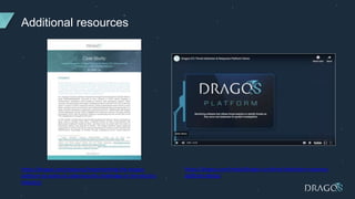 Additional resources
https://dragos.com/resource/implementing-the-dragos-
platform-to-solve-ics-cybersecurity-challenges-in-the-electric-
industry/
https://dragos.com/media/dragos-ics-threat-detection-response-
platform-demo/
 