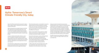 Energy Solutions 77
Hyllie: Tomorrow’s Smart
Climate-friendly City, today
Since 2011 E.ON have worked with city authorities in Hyllie, a
district in Malmö, Sweden, to develop the smart and climate-
neutral city of the future.
Hyllie is powered by local renewable energy from wind and
solar, while biomass and locally generated waste is used
in a 4,500-metre-long district heating network. Ensuring a
circular waste management approach and keeping Hyllie on
target to be 100% powered by renewable or recycled energy
by 2020.
Customers in Hyllie reap the benefits of living in a smart
city. The installation of residential solar PV and efficient
heating systems means lower energy bills and lower carbon
footprints. At the same time, customers have more control by
using their mobile phone to see and adjust their electricity
use in real-time.
The whole district is underpinned by a smart grid. The grid’s
two-way communication between energy generation and
buildings allows better demand-supply synchronization.
This technical advancement is a true enabler for a smart city,
utilizing a high-level of weather dependent renewables.
If there is too much wind or sun the grid will soon be able
to store the excess energy in local batteries, to be used
when power generation is low. Thus, guaranteeing the
most efficient use of resources.
Hyllie is now the Swedish reference project for a climate-
friendly city. It has become a hotbed for inspiration and
innovation for the whole of Sweden, and beyond.
Since the start of the project, more than 2,000 apartments,
8,500 jobs, a 4,500-metre-long heating grid and a
900-metre-long cooling grid have all be constructed.
As the Swedish reference project for a climate-friendly city
we are also now using the concepts developed
across Sweden as well as in Germany and the UK.
In 1950, just 30% of the world’s population lived in urban
areas. By 2050 that number will rise to 68%. Cities are
responsible for most of the world’s economic activity,
Recreated PMS
energy consumption and greenhouse gas emissions.
Decarbonising our cities is a huge part of solving the climate
change puzzle. The technologies used, such as the data
driven smart grid are essential for integrating increasing
amount of weather dependent renewables. The buildings
have all been constructed with the highest energy efficiency
standards, reducing energy consumption. The installation of
PV systems and highly efficient heating systems in residential
properties means lower bills and lower carbon footprints.
The Hyllie concept has been designed with scalability in
mind so it can grow from being a Swedish success story,
to a European one.
7
 