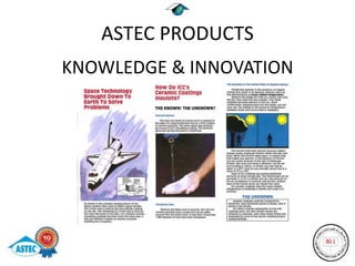 ASTEC PRODUCTS
KNOWLEDGE & INNOVATION
 