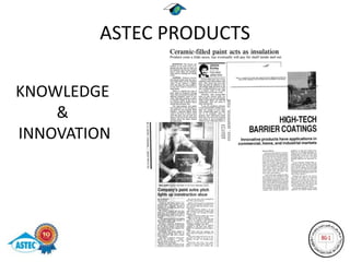 ASTEC PRODUCTS

KNOWLEDGE
    &
INNOVATION
 