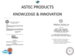 ASTEC PRODUCTS
KNOWLEDGE & INNOVATION
 