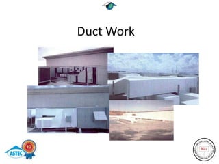 Duct Work
 