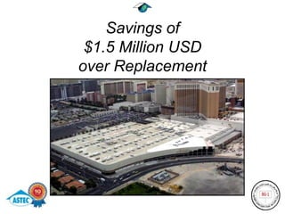 Savings of
 $1.5 Million USD
over Replacement
 