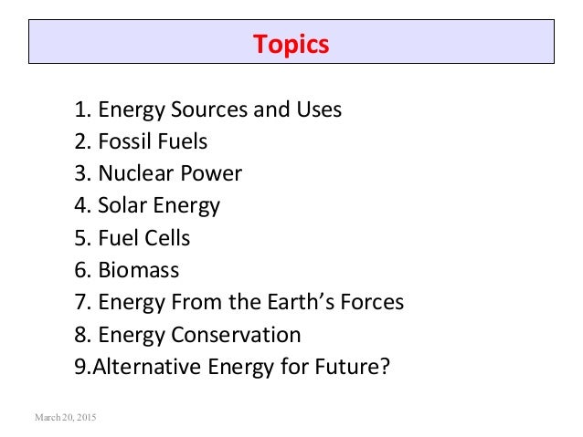 conservation of energy sources essays Energy conservation is not about making limited resources last as long as they can, that would mean that you are doing nothing more than prolong a crisis until you finally run out of energy resources all together. conservation of energy sources essays Energy conservation is not about making limited resources last as long as they can, that would mean that you are doing nothing more than prolong a crisis until you finally run out of energy resources all together.