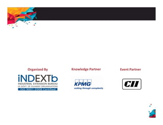 Organized By Knowledge Partner Event Partner 
Visit us at 
www.vibrantgujarat.com 
